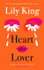 Book cover for Heart the Lover by Lily King