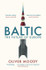 Book cover for Baltic: The Future of Europe by Oliver Moody