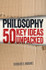 Cover image for Philosophy: 50 Key Ideas Unpacked by Michael Moore