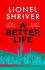 Cover image for  Better Life by Lionel Shriver