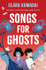Book cover for Songs for Ghosts by Clara Kumagai