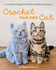 Crochet Your Own Cat : 12 Life-Size Amigurumi Kitties to Make and Love! by Mieko Shindo