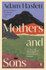 Cover image for Mothers and Sons by Adam Haslett