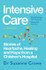 Cover image for Intensive Care: Stories of Heartache, Healing and Hope from a Children's Hospital by Dr Suzanne Crowe