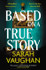 Cover image for Based on a True Story by Sarah Vaughan