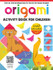 Origami: Step-By-Step Introduction to the Art of Paper-Folding by Wonder House Books