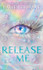 Cover image for Release Me by Tahereh Mafi