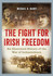 The Fight for Irish Freedom: An Illustrated History of the Irish War of Independence by Michael B. Barry