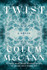 Twist by Colum McCann (HB)