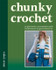 Chunky Crochet: 16 garments, accessories and homewares to get hooked on by Amanda Ljunggren