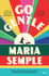 Book cover for Go Gentle by Maria Semple