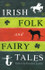 Irish Folk and Fairy Tales by Gordon Jarvie