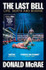 The Last Bell: Life, Death and Boxing by Donald McRae