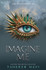 Book cover for Imagine Me by Tahereh Mafi