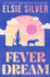 Cover image for Fever Dream by Elsie Silver