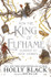 How the King of Elfhame Learned to Hate Stories by Holly Black