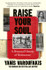 Book cover of 'Raise Your Soul: A Personal History of Resistance by Yanis Varoufakis'