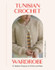 Tunisian Crochet Wardrobe: 15 Modern Projects to Stitch and Wear by Lindsey Muscarella