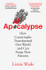 Apocalypse: How Catastrophe Transformed Our World and Can Forge New Futures by Lizzie Wade