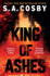 Book cover for King of Ashes by S.A. Cosby
