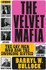 Book cover for The Velvet Mafia: The Gay Men Who Ran the Swinging Sixties by Darryl W Bullock
