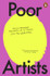 Book cover for Poor Artists by The White Pube , Gabrielle de la Puente , Zarina Muhammad