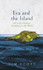 Eva and the Island: Life at the Loneliest Farmhouse in the World by Tim Ecott