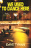 Thumbnail of We Used to Dance Here by Dave Tynan