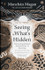 Seeing What's Hidden: Uncovering Ireland's Ancient Ways of Knowing by Manchan Magan