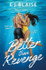 Better Than Revenge by EJ Blaise