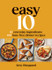 Easy 10: 10 Everyday Ingredients, 100 Fuss-free Dinner Recipes by Amy Sheppard
