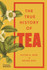 The True History of Tea by Victor H. Mair and  Erling Hoh