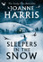 Sleepers in the Snow by Joanne Harris
