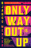 The Only Way Out is Up by Django Wexler