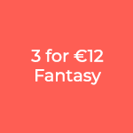 3 for €12 Fantasy