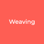 Weaving