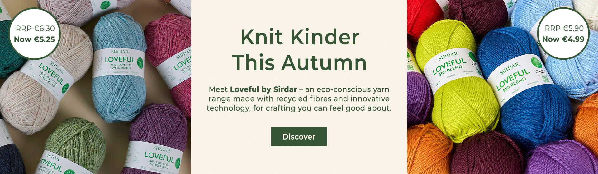 Knit Kinder This Autumn – Discover Loveful by Sirdar, made with recycled fibres. Shop selected yarns at special prices.