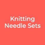Knitting Needle Sets