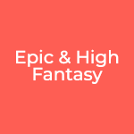 Epic & High Fantasy