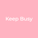 Keep Busy