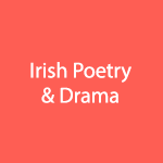 Irish Poetry & Drama