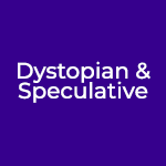Dystopian & Speculative Fiction