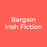 Bargain Irish Fiction