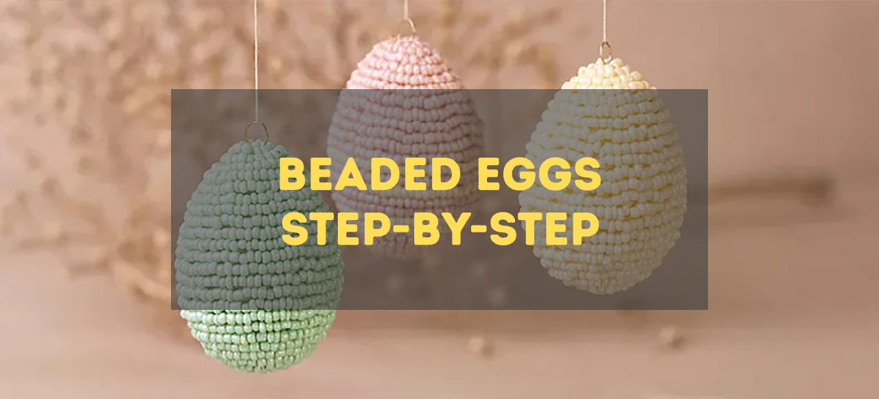 Make Eggs with Rocaille Seed Beads Step by Step Guide Vibes & Scribes