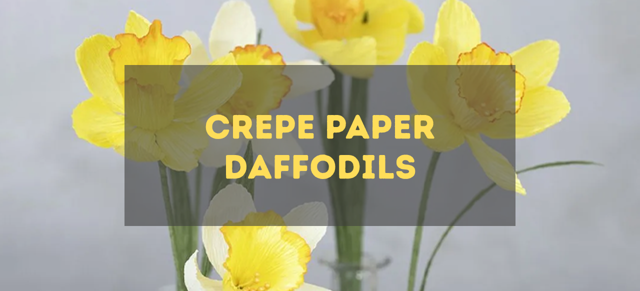 Make Crepe Paper Daffodils Step by Step Guide Vibes & Scribes