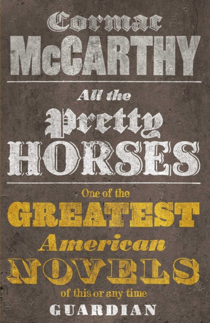 All The Pretty Horses by Cormac McCarthy