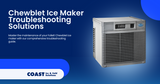 Chewblet Ice Maker Troubleshooting Guide: Solutions for Australian Businesses