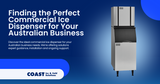 Finding the Perfect Commercial Ice Dispenser for Your Australian Business