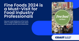 Why Fine Foods 2024 is a Must-Visit for Food Industry Professionals