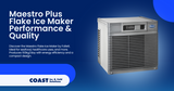 Maestro Plus Flake Ice Maker Performance & Quality